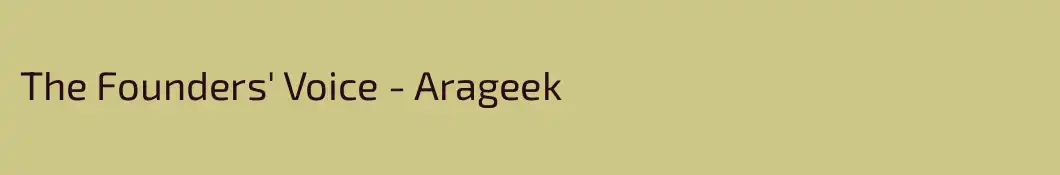 The Founders' Voice - Arageek